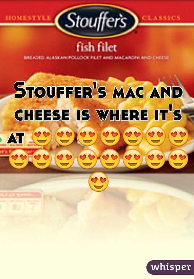 Stouffer's mac and cheese is where it's at 😍😍😍😍😍😍😍😍😍😍😍😍😍😍😍😍