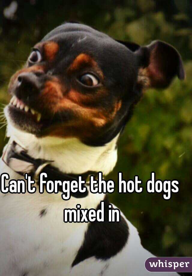 Can't forget the hot dogs mixed in