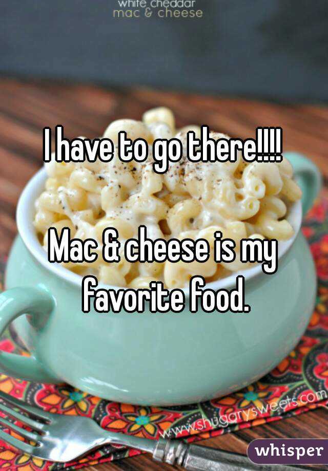 I have to go there!!!!

Mac & cheese is my favorite food.