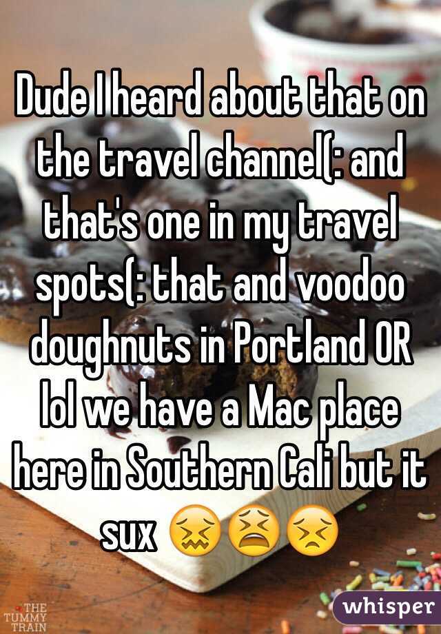 Dude I heard about that on the travel channel(: and that's one in my travel spots(: that and voodoo doughnuts in Portland OR lol we have a Mac place here in Southern Cali but it sux 😖😫😣