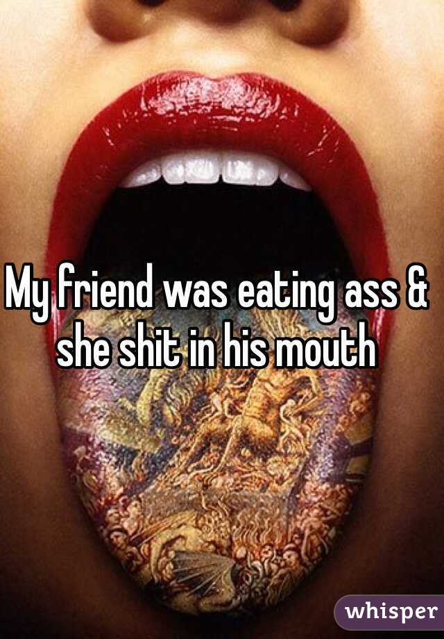 My Friend Was Eating Ass Sh