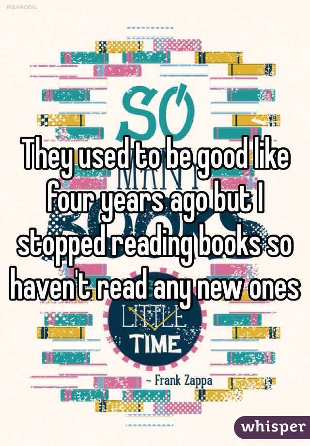 They used to be good like four years ago but I stopped reading books so haven't read any new ones