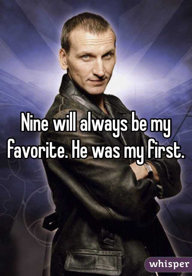 Nine will always be my favorite. He was my first. 