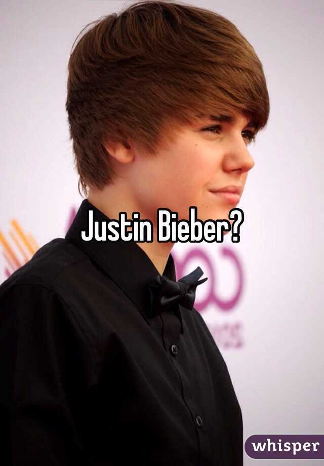 Justin Bieber?