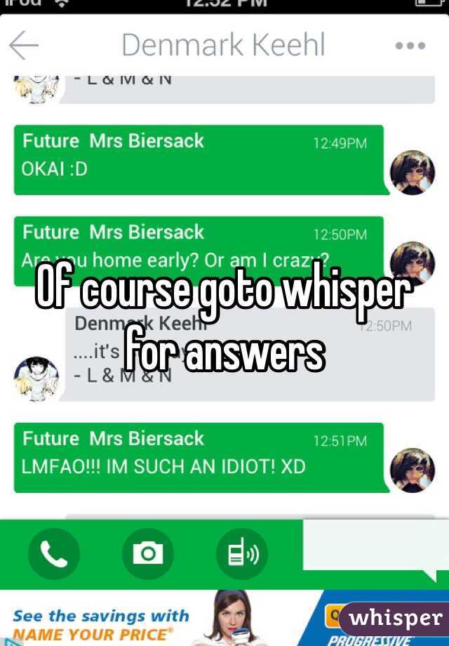 Of course goto whisper for answers 