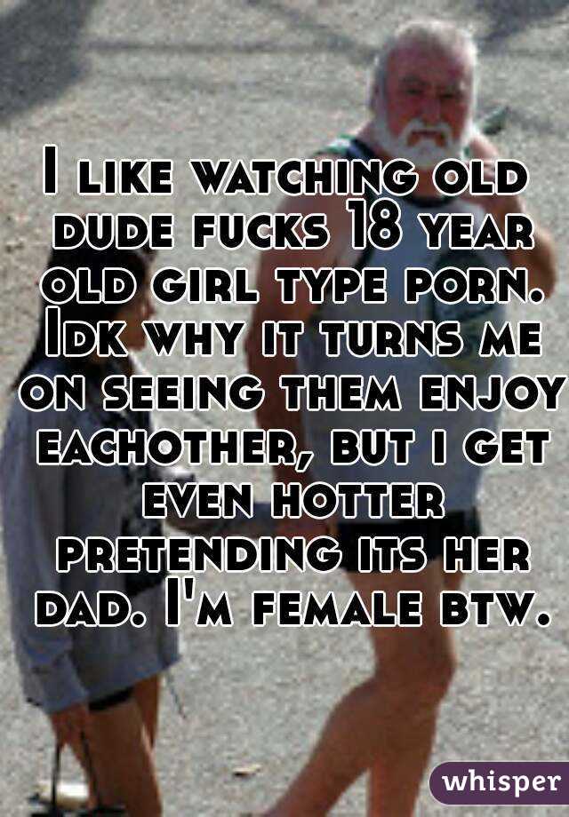 18 Yr Old Girl Porn Caption - I like watching old dude fucks 18 year old girl type porn. Idk why it turns