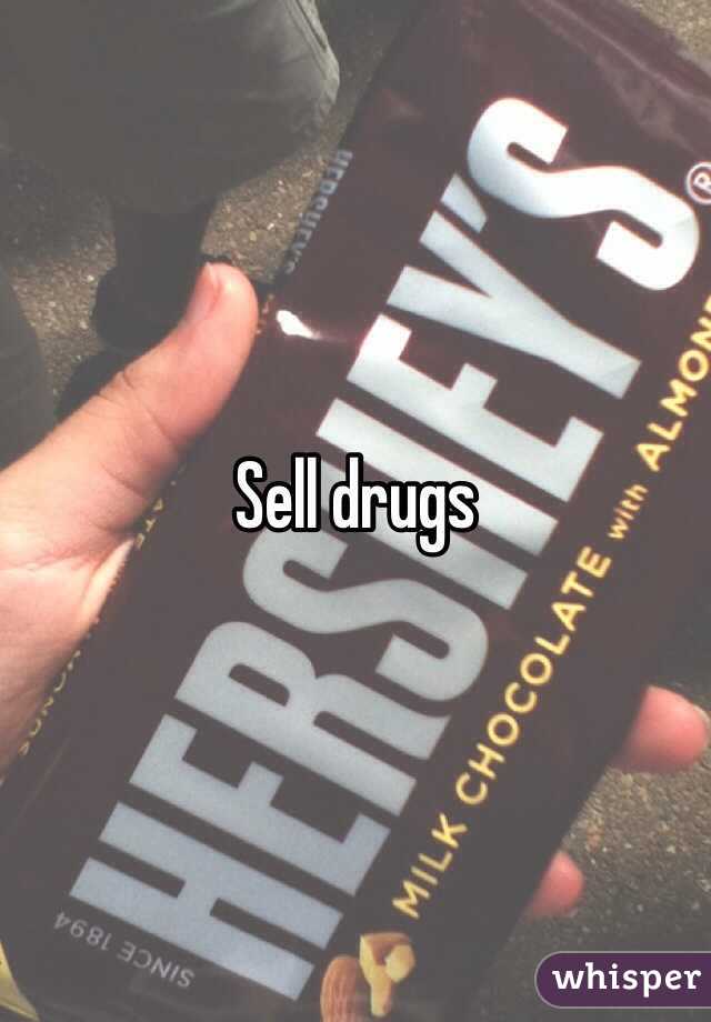 Sell drugs 