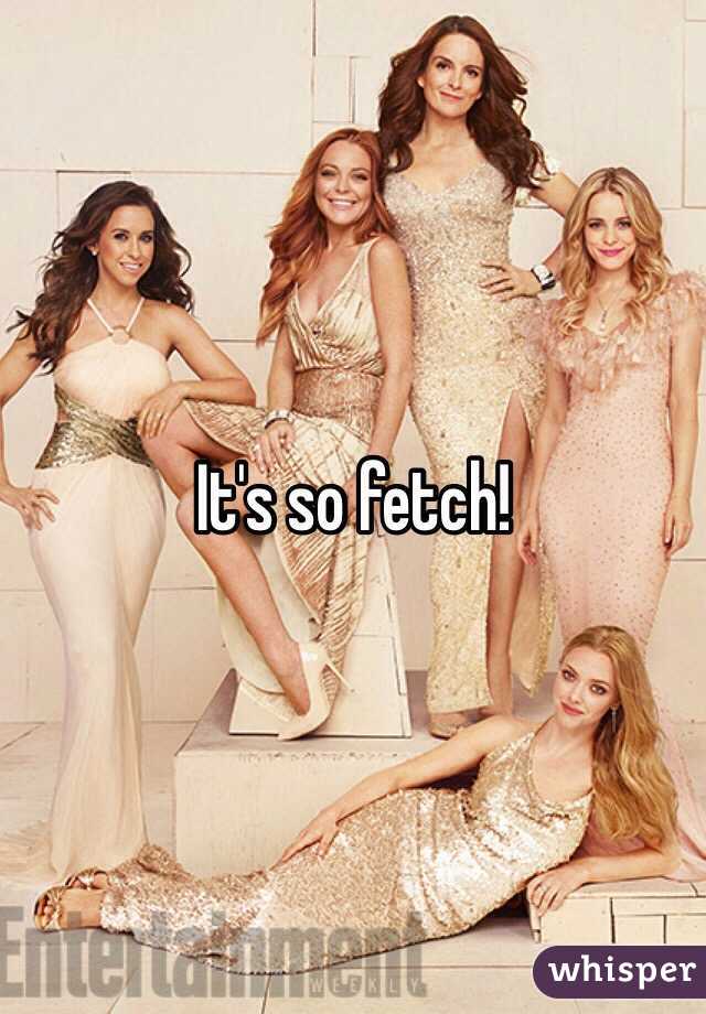 It's so fetch! 