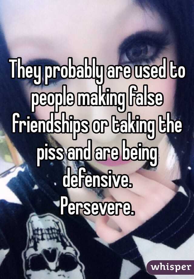 They probably are used to people making false friendships or taking the piss and are being defensive.
Persevere. 