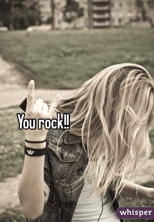 You rock!!