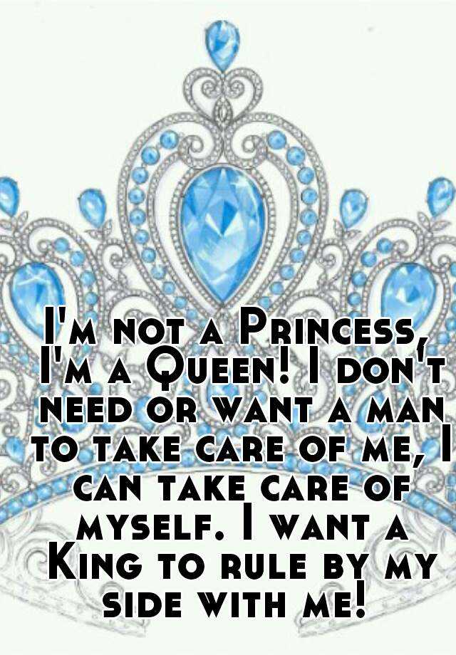 I take care перевод. I'M not Princess i'm Queen. I'M A Queen. I'M not Princess i'm a Queen обои. I am not a Princess.