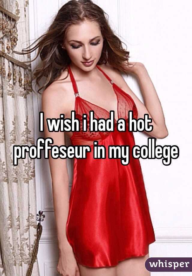 I wish i had a hot proffeseur in my college