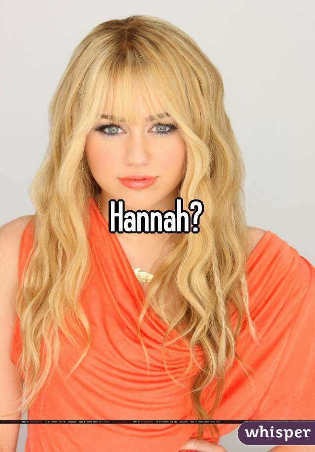 Hannah?
