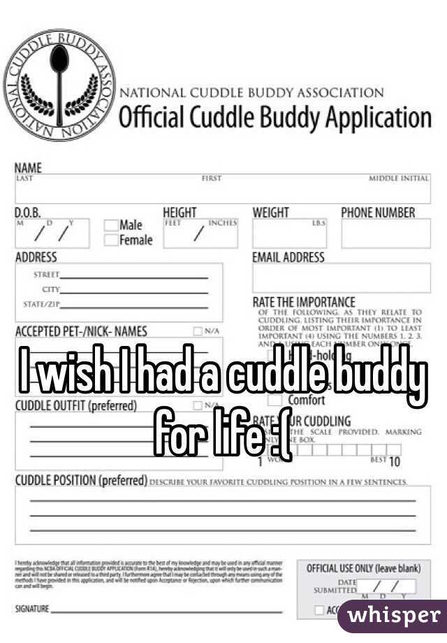 I wish I had a cuddle buddy for life :(