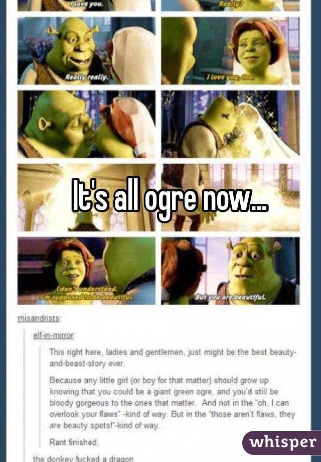 It's all ogre now...