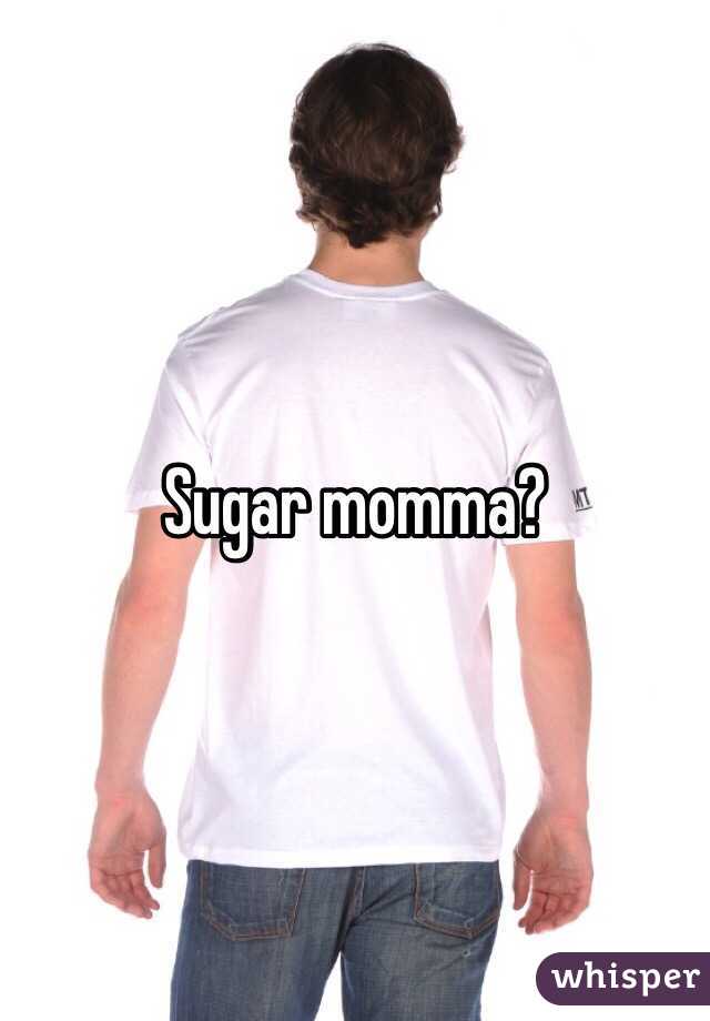 Sugar momma?