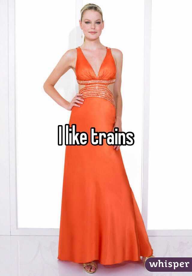 I like trains 