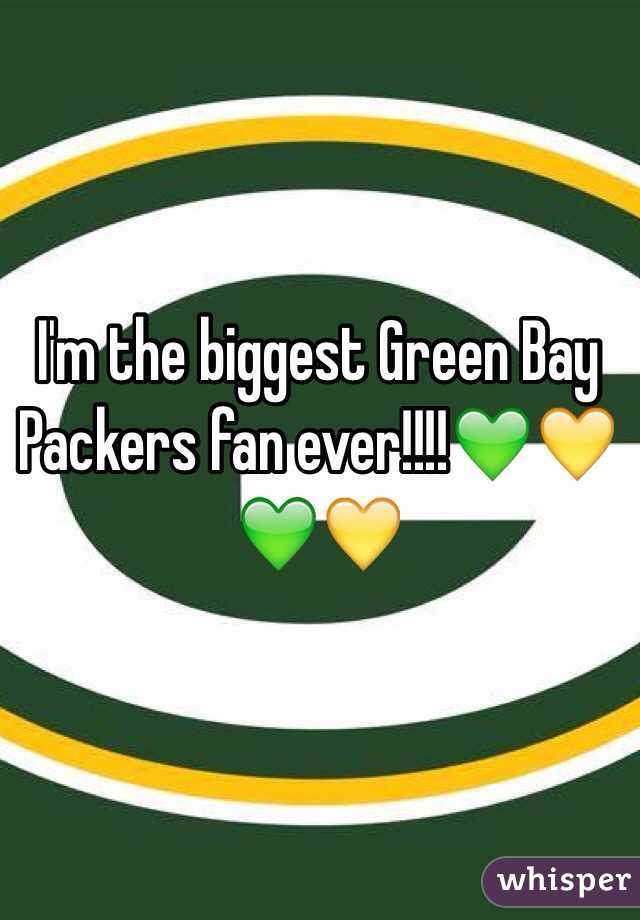 I'm the biggest Green Bay Packers fan ever!!!!💚💛💚💛