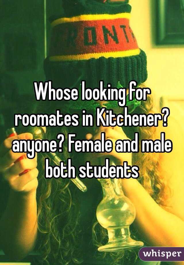 Whose looking for roomates in Kitchener? anyone? Female and male both students 