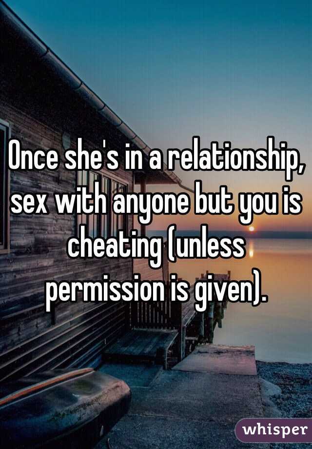 Once she's in a relationship, sex with anyone but you is cheating (unless permission is given).