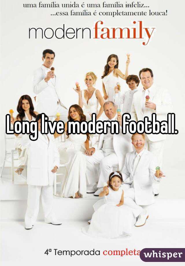 Long live modern football.