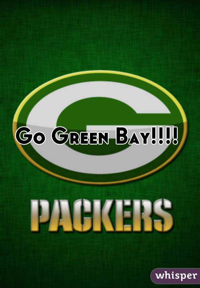 Go Green Bay!!!! 