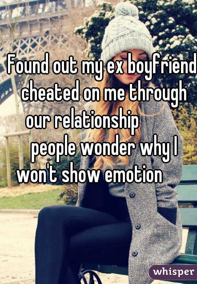 Found out my ex boyfriend cheated on me through our relationship👊👌✋ 😂 people wonder why I won't show emotion😊💯👊