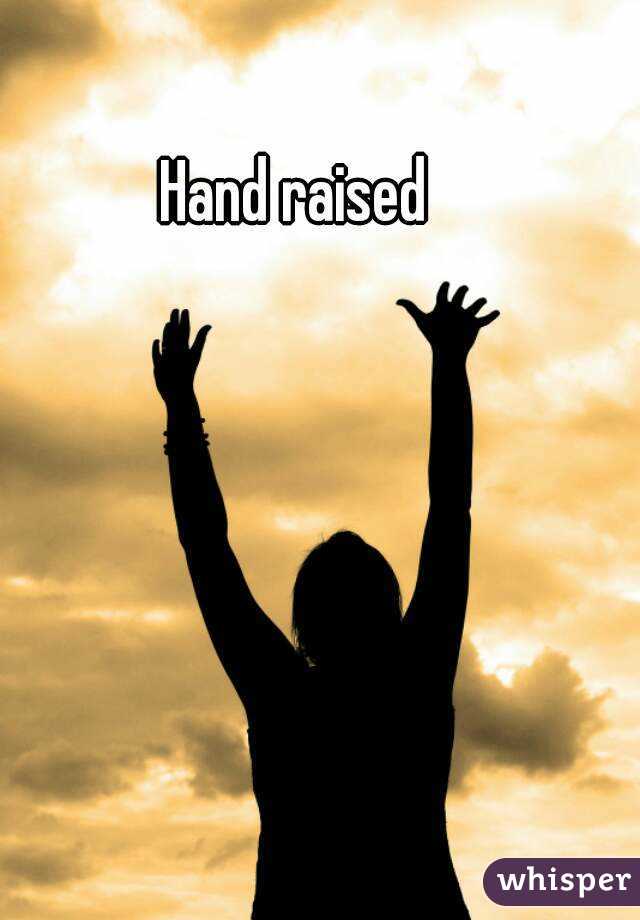 Hand raised