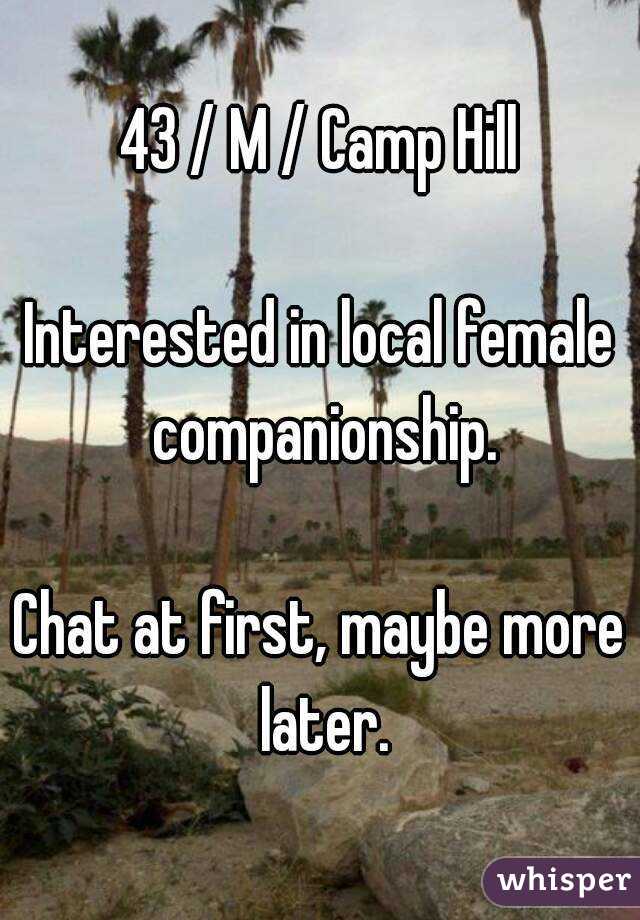 43 / M / Camp Hill

Interested in local female companionship.

Chat at first, maybe more later.