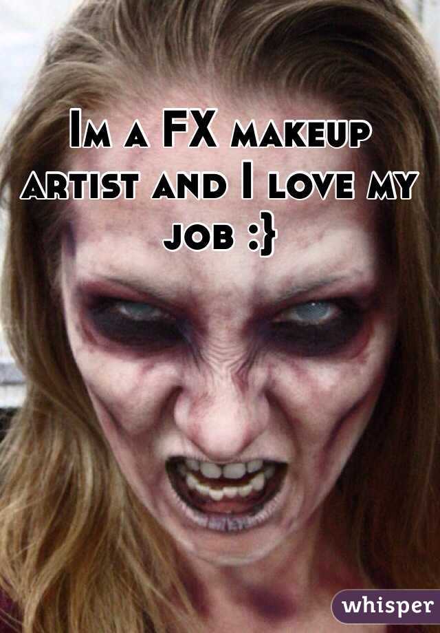 Im a FX makeup artist and I love my job :}