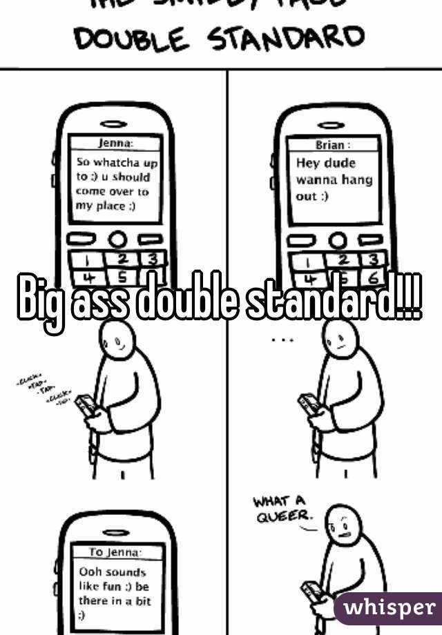 Big ass double standard!!!