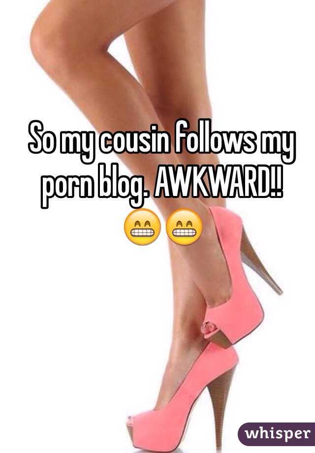 So my cousin follows my porn blog. AWKWARD!!     
😁😁
