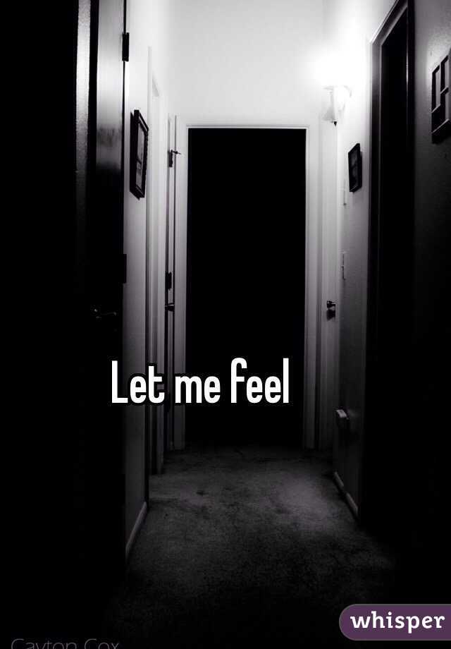 Let me feel