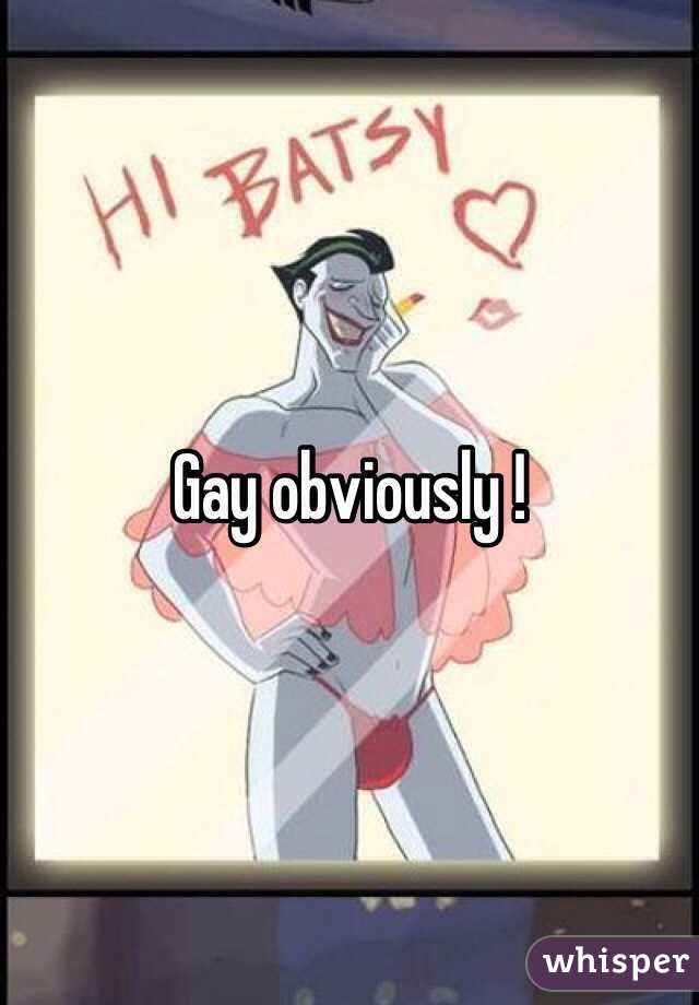 Gay obviously !