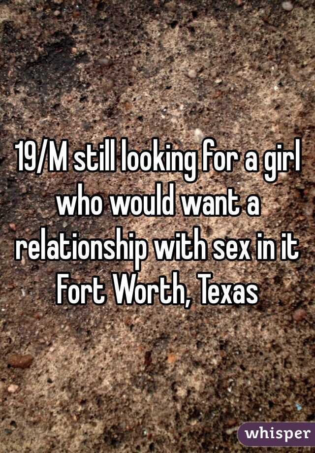 19/M still looking for a girl who would want a relationship with sex in it
Fort Worth, Texas 