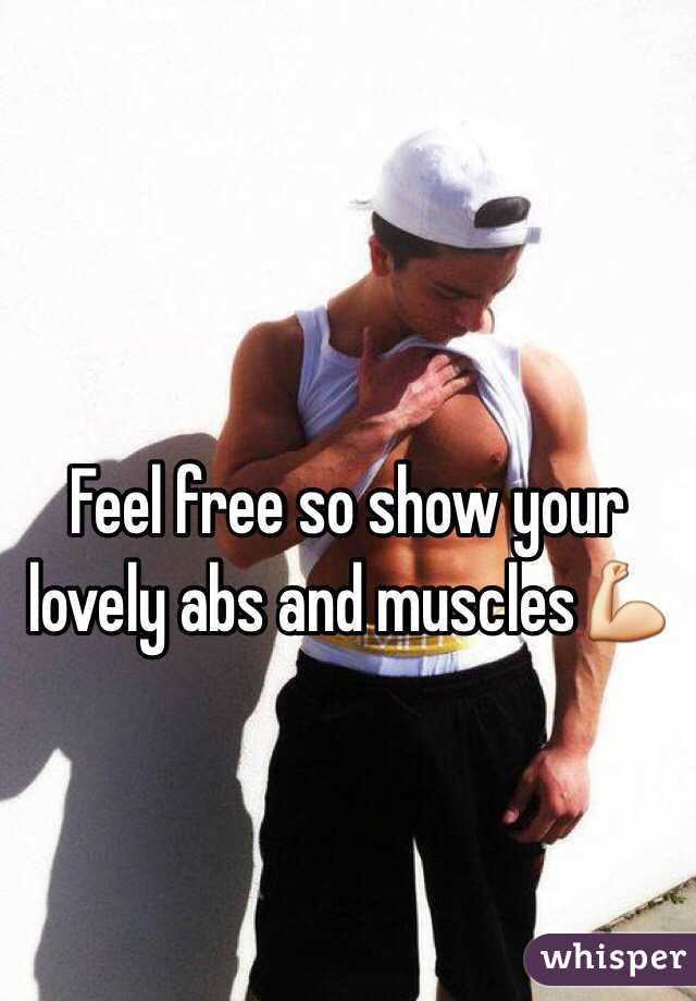 Feel free so show your lovely abs and muscles💪