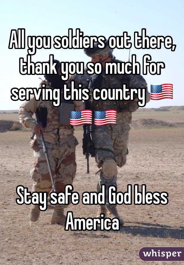 All you soldiers out there, thank you so much for serving this country 🇺🇸🇺🇸🇺🇸 


Stay safe and God bless America 