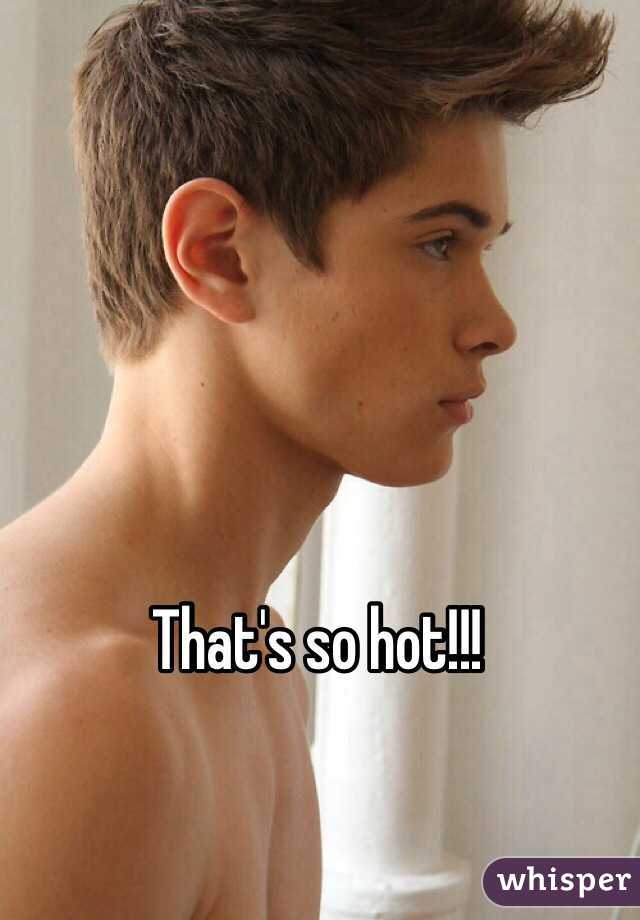 That's so hot!!!