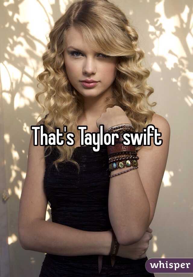 That's Taylor swift 