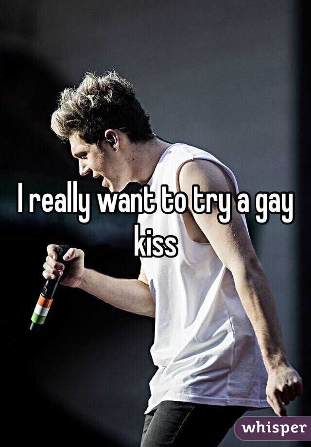 I really want to try a gay kiss