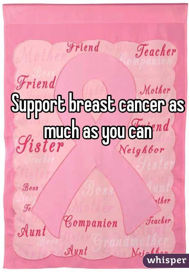 Support breast cancer as much as you can