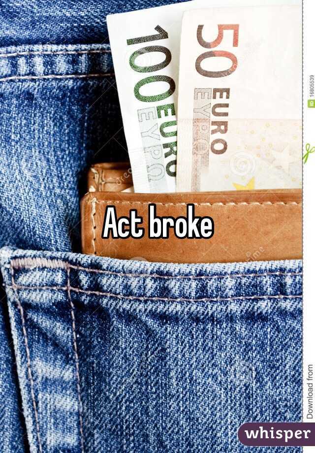 Act broke 