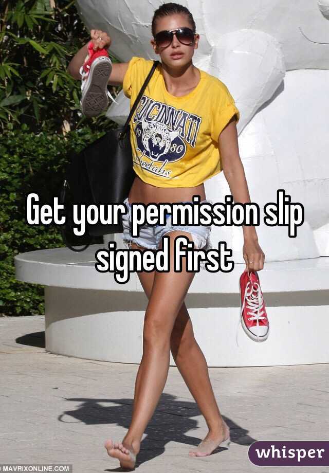 Get your permission slip signed first