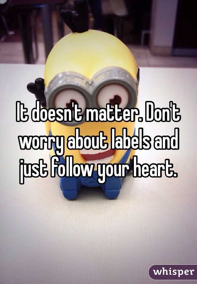 It doesn't matter. Don't worry about labels and just follow your heart. 
