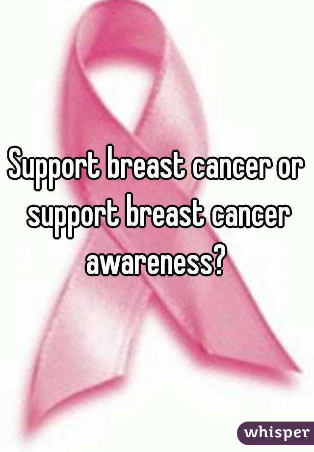Support breast cancer or support breast cancer awareness? 