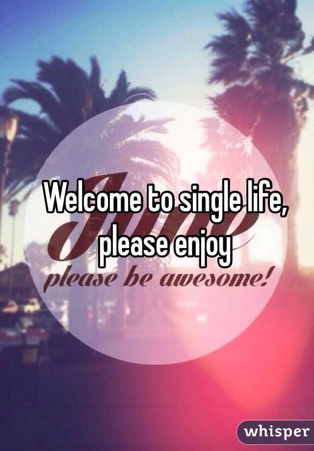 Welcome to single life, please enjoy