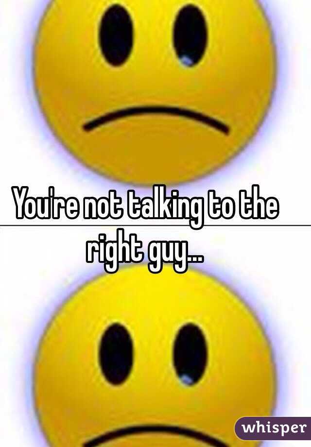 You're not talking to the right guy...