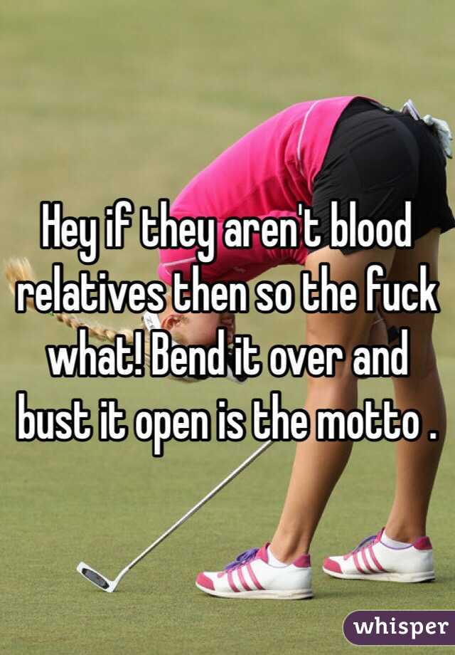 Hey if they aren't blood relatives then so the fuck what! Bend it over and bust it open is the motto .