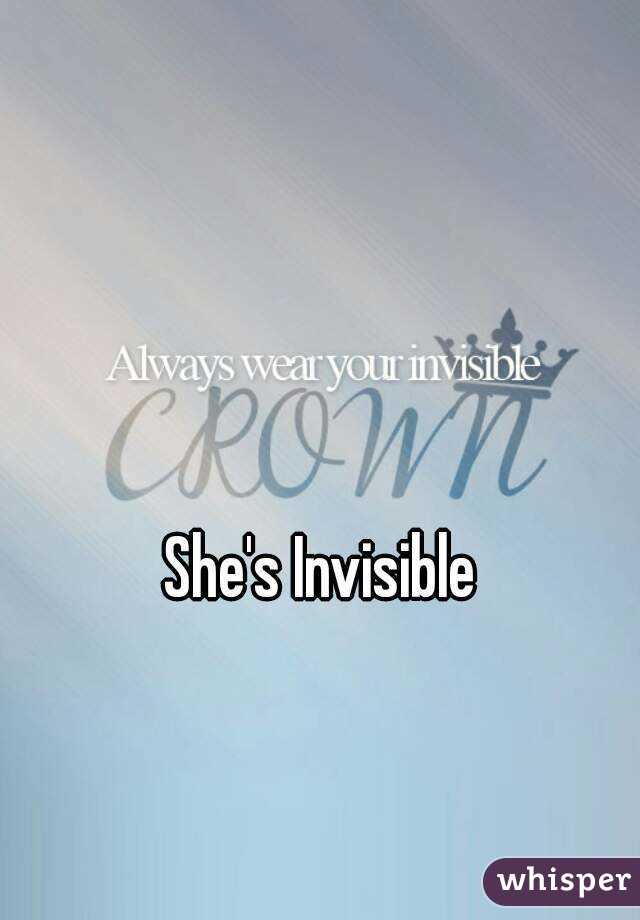 She's Invisible