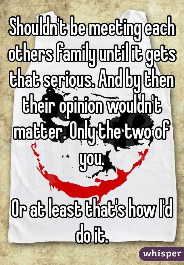 Shouldn't be meeting each others family until it gets that serious. And by then their opinion wouldn't matter. Only the two of you.

Or at least that's how I'd do it.